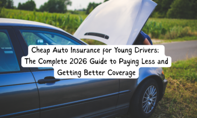 Cheap Auto Insurance for Young Drivers: The Complete 2026 Guide to Paying Less and Getting Better Coverage