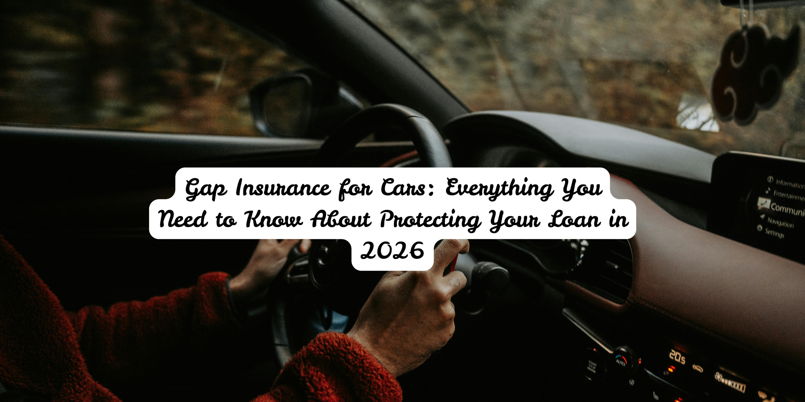 Gap Insurance for Cars: Everything You Need to Know About Protecting Your Loan in 2026