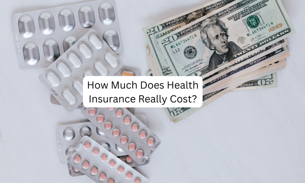 How Much Does Health Insurance Really Cost? (Complete Beginners Guide)