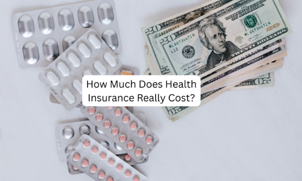 How Much Does Health Insurance Really Cost? (Complete Beginners Guide)