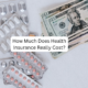 How Much Does Health Insurance Really Cost? (Complete Beginners Guide)