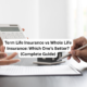 Term Life Insurance vs Whole Life Insurance: Which One’s Better? (Complete Guide)