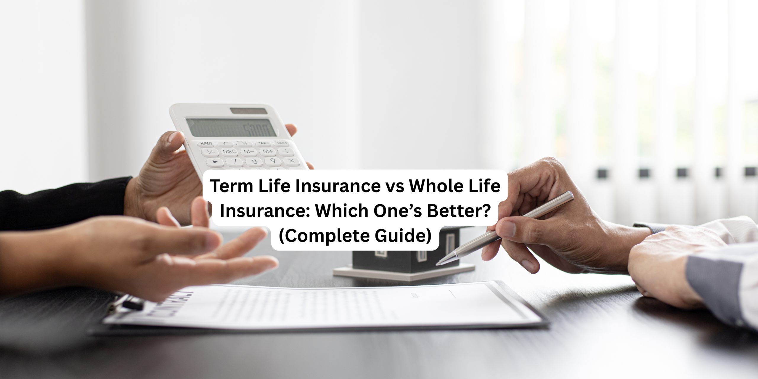 Term Life Insurance vs Whole Life Insurance: Which One’s Better? (Complete Guide)