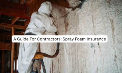 A Guide For Contractors: Spray Foam Insurance